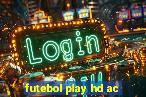 futebol play hd ac